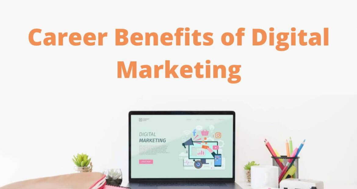 Know Career Benefits of Digital Marketing - Salary, Growth & Scope