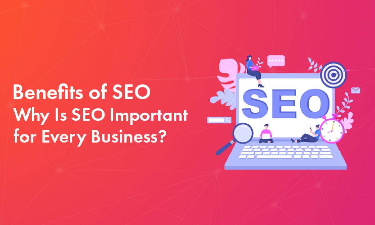 Top 10 Benefits Of SEO for Small Business - SEO Tips 2022