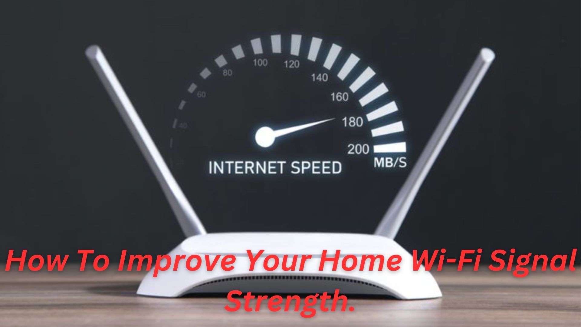 How To Improve Your Home Wi-Fi Signal Strength